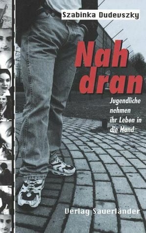 Dudevszky, Szabinka Nah dran: Jugendliche nehmen ihr Leben in die Hand