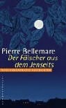 Bellemare, Pierre Der Fälscher aus dem Jenseits: Neue unglaubliche Geschichten