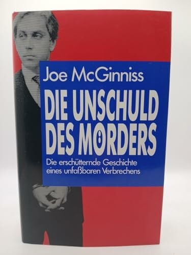 McGinniss, Joe Die Unschuld des Mörders (True Crime. Bastei Lübbe Taschenbücher)