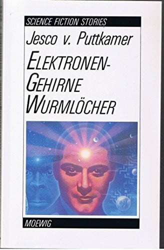 Jesco v. Puttkamer Elektronengehirne, Wurmlöcher. ( Science Fiction).