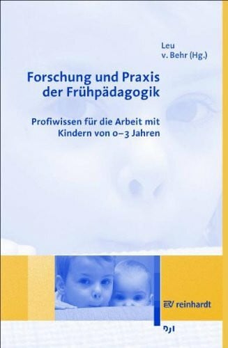 Leu, Hans R Forschung und Praxis der Frühpädagogik