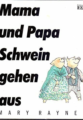 Rayner, Mary Mama und Papa Schwein gehen aus