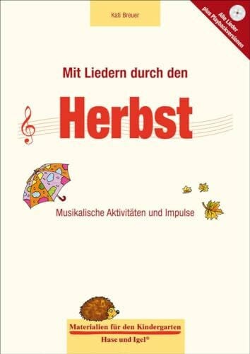 Breuer, Kati Mit Liedern durch den Herbst: Musikalische Aktivitäten und Impulse (Materialien für den Kindergarten)