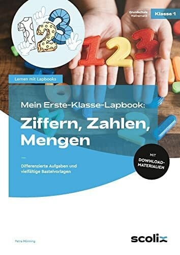 Mönning, Petra Mein Erste-Klasse-Lapbook: Ziffern, Zahlen, Mengen: Differenzierte Aufgaben und vielfältige Bastelvorlagen