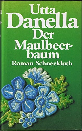 Utta Danella Der Maulbeerbaum