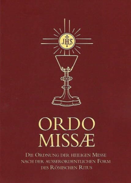 Ramm, Martin Ordo Missae: Die Ordnung der hl.Messe nach der ausserordentlichen Form des Römischen Ritus