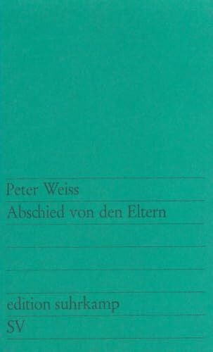 Weiss, Peter Abschied von den Eltern: Erzählung (edition suhrkamp)