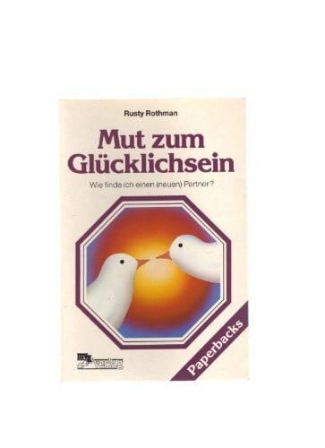 Rusty Rothman Mut zum Glücklichsein