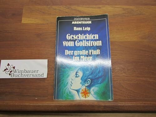 Leip Hans Geschichten vom Golfstrom. Der große Fluß im Meer. ( Moewig Abenteuer).