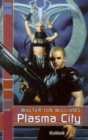 Williams, Walter Jon, Plasma City.