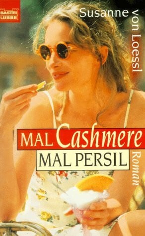 Loessl, Susanne von Mal Cashmere mal Persil (Allgemeine Reihe. Bastei Lübbe Taschenbücher)