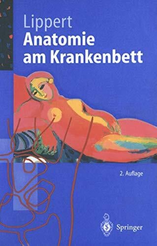 Lippert, Herbert Anatomie am Krankenbett: Körperliche Untersuchung Und Kleine Eingriffe (Springer-Lehrbuch) (German Edition)