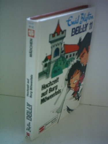 Blyton, Enid Dolly - Schulabenteuer auf der Burg: Dolly, Bd.11, Hochzeit auf Burg Möwenfels