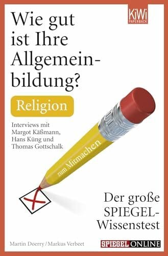 Verbeet, Markus Wie gut ist Ihre Allgemeinbildung? Religion: Der große SPIEGEL-Wissenstest zum Mitmachen