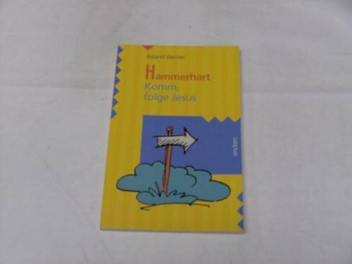Werner, Roland Hammerhart: Komm, folge Jesus (Oncken Taschenbücher)