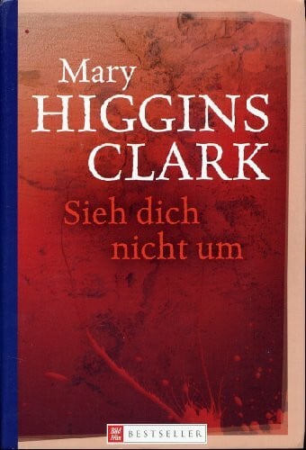 Clark, Mary Higgins Sieh dich nicht um: Roman