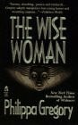Gregory, Philippa The Wise Woman