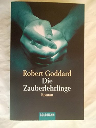 Goddard, Robert Die Zauberlehrlinge