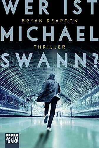 Reardon, Bryan Wer ist Michael Swann?: Thriller