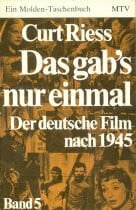 Curt Riess Das gab´s nur einmal - Der deutsche Film nach 1945