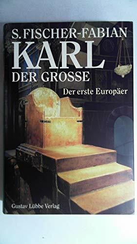 Fischer-Fabian, Siegfried Karl der Grosse: Der erste Europäer (Lübbe Geschichte)