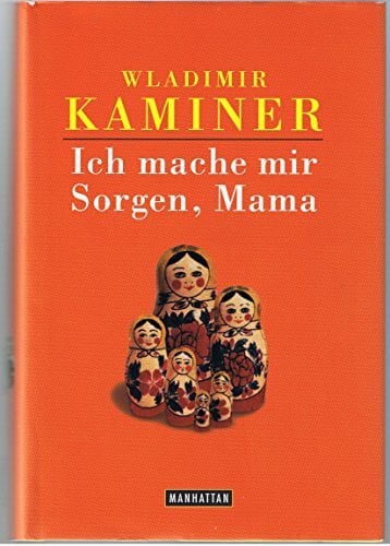 Kaminer, Wladimir Ich mache mir Sorgen, Mama
