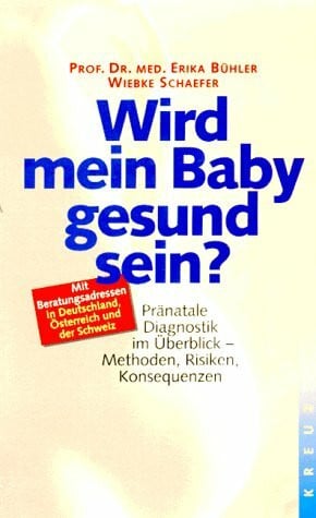 Bühler, Erika Wird mein Baby gesund sein?
