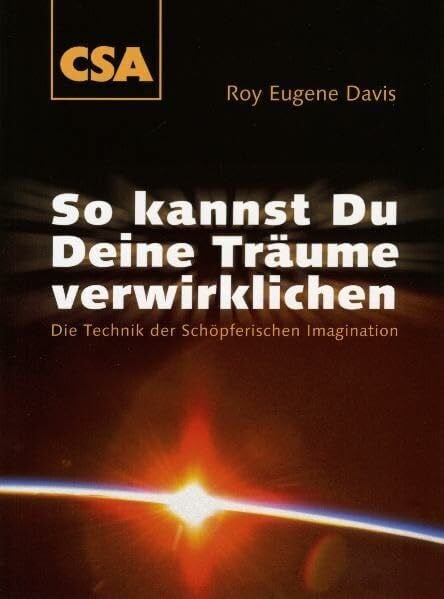 Endres, Hans So kannst Du Deine Träume verwirklichen: Die Technik der Schöpferischen Imagination
