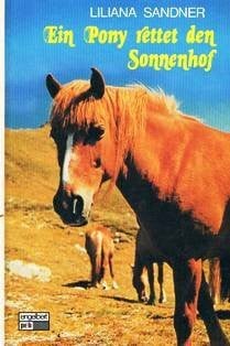 Sandner, Liliana Ein Pony rettet den Sonnenhof.