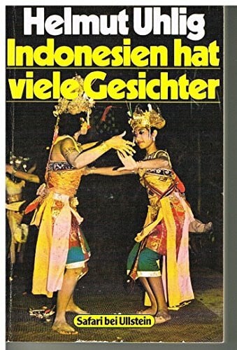 Uhlig, Helmut Indonesien hat viele Gesichter. Geheimnisvolle Inselwelt zwischen Asien und Australien.