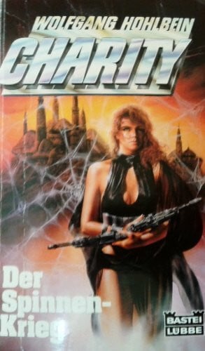 Hohlbein, Wolfgang Charity 8. Der Spinnenkrieg. Science Fiction Roman. ( Science Fiction Abenteuer). (Science Fiction. Bastei Lübbe Taschenbücher)