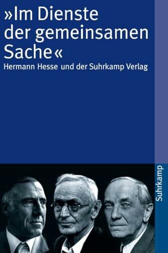 Bucher, Regina »Im Dienste der gemeinsamen Sache«: Hermann Hesse und der Suhrkamp Verlag (suhrkamp taschenbuch)