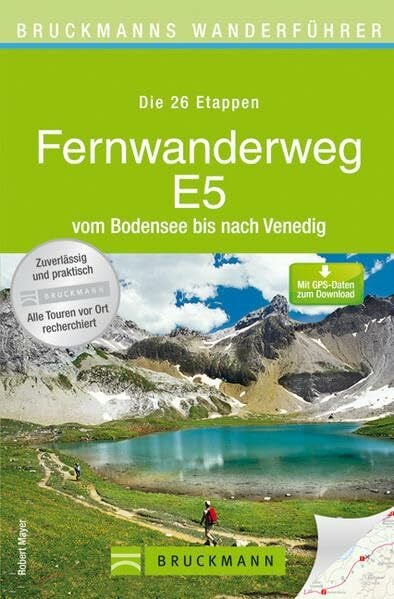 Mayer, Robert Bruckmanns Wanderführer Fernwanderweg E5: Der komplette Weg vom Bodensee nach Venedig
