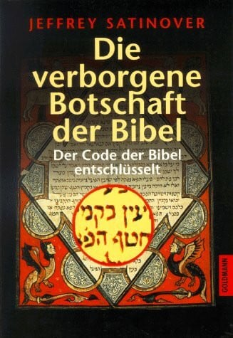 Jeffrey, Satinover Die verborgene Botschaft der Bibel