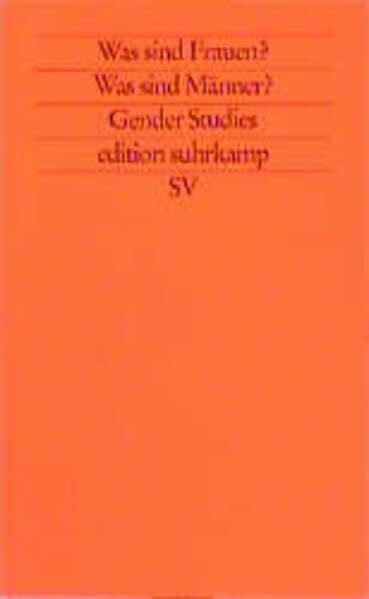 Was sind Frauen? Was sind Männer? Gender Studies: Geschlechterkonstruktionen im historischen Wandel. Herausgegeben von Christiane Eifert, Angelika ... Schicke, Dorothea Weltecke (edition suhrkamp)