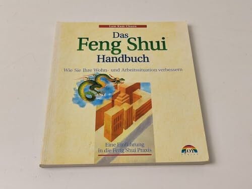 Schenker, Daniela Das Feng Shui Handbuch: Wie Sie Ihre Wohn- und Arbeitssituation verbessern