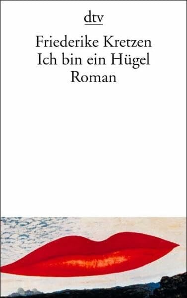 Kretzen, Friederike Ich bin ein Hügel: Roman