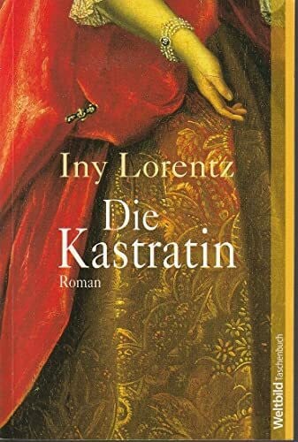 Lorentz, Iny Die Kastratin