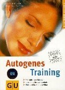 Langen, Dietrich Autogenes Training. GU Ratgeber Gesundheit