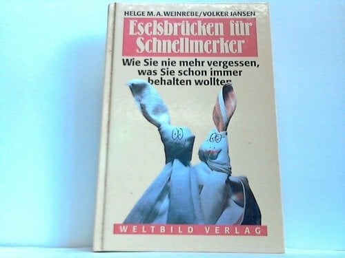 Jansen, Volker Eselsbrücken für Schnellmerker: Wie Sie nie mehr vergessen, was Sie schon immer behalten wollten