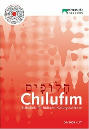 Chilufim. Zeitschrift für Jüdische Kulturgeschichte - Heft 4/2008