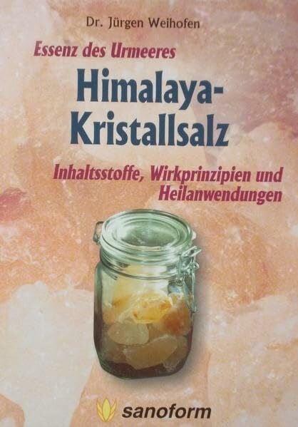 Weihofen, Jürgen Himalaya-Kristallsalz - Essenz des Urmeeres