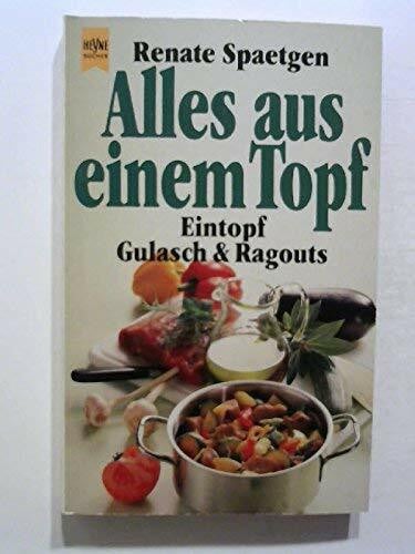 Spaetgen, Renate Alles aus einem Topf. Eintopf, Gulasch und Ragouts.
