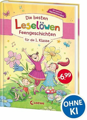 Loewe Erstlesebücher Die besten Leselöwen-Feengeschichten für die 1. Klasse: Erstlesebuch für Mädchen und Jungen ab 6 Jahre