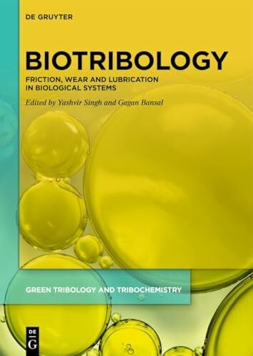 Singh, Yashvir Biotribology: Friction, Wear and Lubrication in Biological Systems (Green Tribology and Tribochemistry)