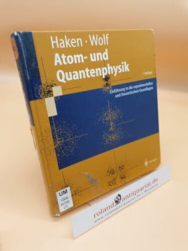 Hans Christoph Wolf Atom- und Quantenphysik: Einführung in die experimentellen und theoretischen Grundlagen (Springer-Lehrbuch)