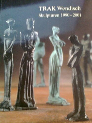 Brinker, Nora Trak Wendisch - Skulpturen von 1990-2001