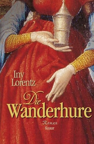 Lorentz, Iny Die Wanderhure: Roman | Die historische Erfolgsserie der Bestseller-Autorin Iny Lorentz (Die Wanderhuren-Reihe, Band 1)