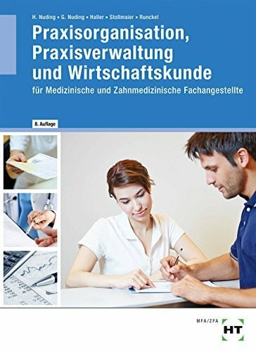 Sibylle Runckel Praxisorganisation, Praxisverwaltung und Wirtschaftskunde: für Medizinische und Zahnmedizinische Fachangestellte