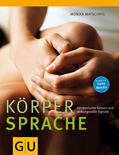Christin Losta Körpersprache: Verräterische Gesten und wirkungsvolle Signale
